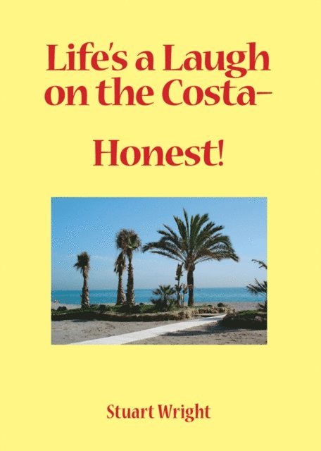 Stuart Wright - Life's a Laugh on the Costa - Honest!, E-bok
