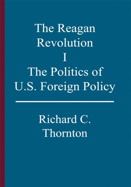 Richard C. Thornton - Reagan Revolution, I, E-bok