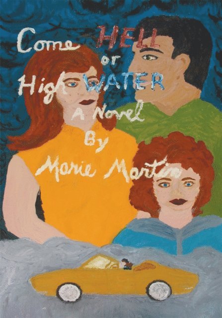 Marie Martin - Come Hell or High Water, E-bok