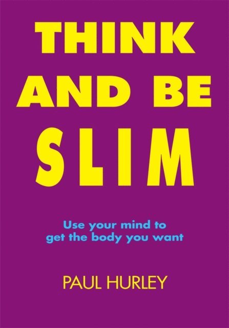 Paul Hurley - Think and Be Slim, E-bok
