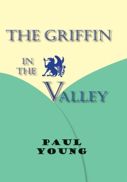 Paul Young - Griffin in the Valley, E-bok