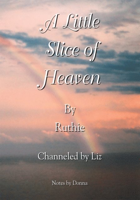 Ruthie, Donna, Liz - Little Slice of Heaven, E-bok