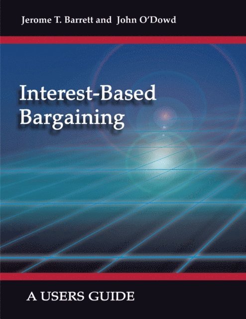 John O'Dowd, Jerome T. Barrett - Interest-Based Bargaining, E-bok