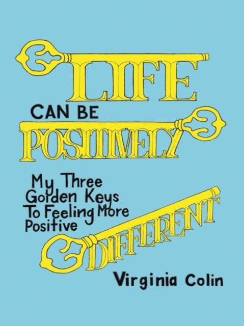 Virginia Colin - Life Can Be Positively Different, E-bok