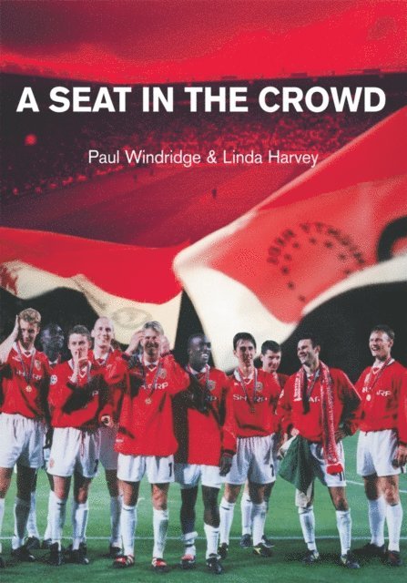 Linda Harvey, Paul Windridge - Seat in the Crowd, E-bok