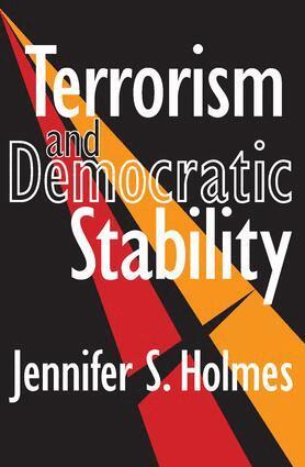 Jennifer Holmes - Terrorism and Democratic Stability, Häftad