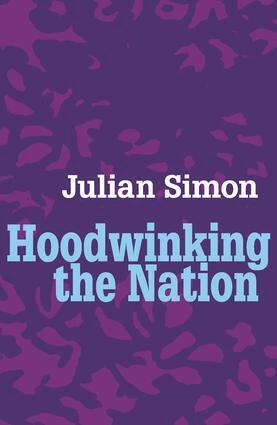 Julian Simon - Hoodwinking the Nation, Häftad. Tillgänglighet: Lägg i varukorg
