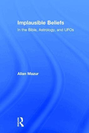 Allan Mazur - Implausible Beliefs, Inbunden