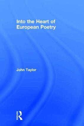 John Taylor, John Taylor - Into the Heart of European Poetry, Inbunden
