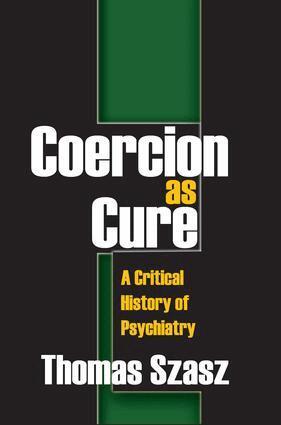 Frank Villafana, Thomas Szasz - Coercion as Cure, Häftad