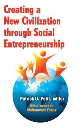 Patrick Petit - Creating a New Civilization Through Social Entrepreneurship, Häftad