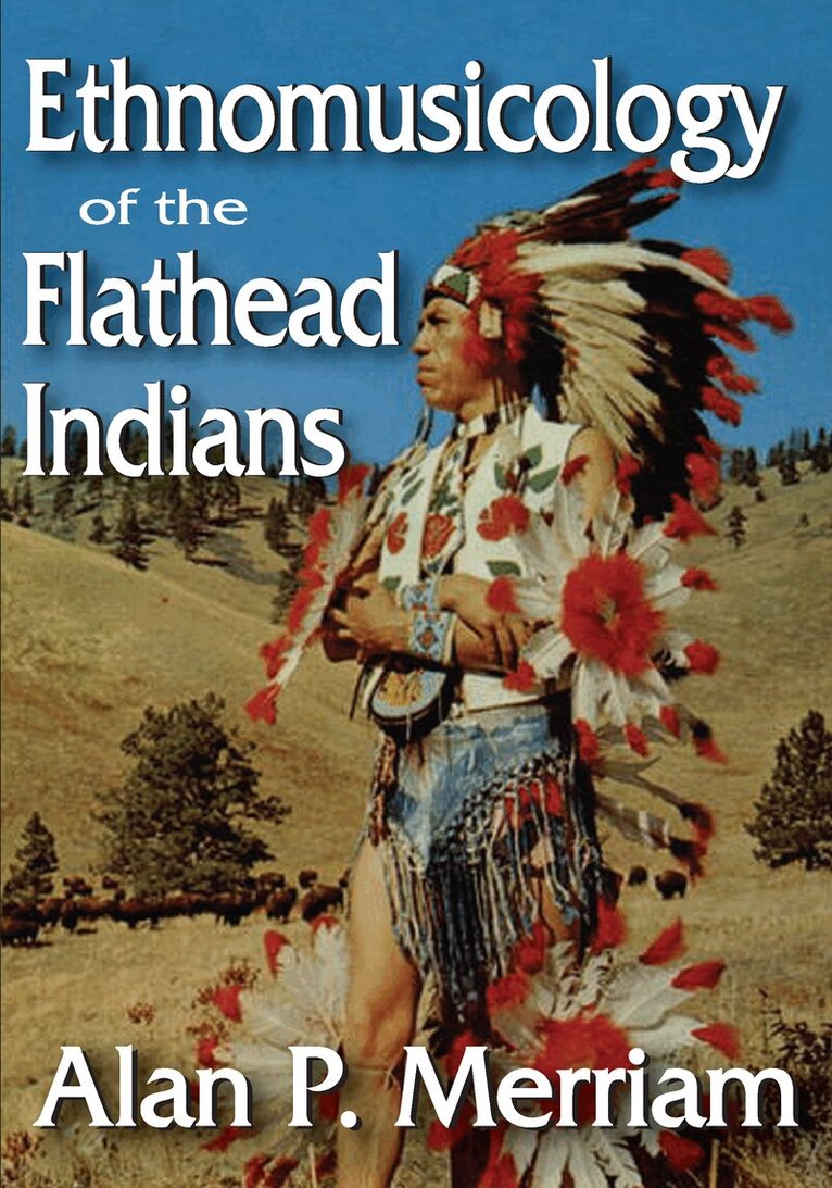 Alan Merriam, Alan Merriam - Ethnomusicology of the Flathead Indians, Häftad. Tillgänglighet: Lägg i varukorg