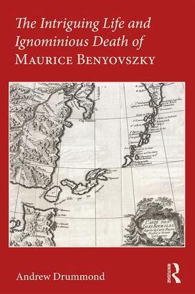 Andrew Drummond - Intriguing Life and Ignominious Death of Maurice Benyovszky, Häftad