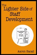 Aaron Bacall - The Lighter Side of Staff Development, Häftad. Tillgänglighet: Lägg i varukorg