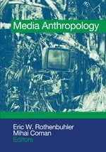 Eric W. (Walter) Rothenbuhler, Mihai Coman - Media Anthropology, Häftad