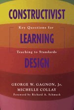 George W. Gagnon, Michelle Collay - Constructivist Learning Design, Inbunden