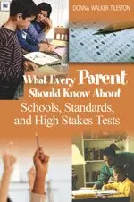 Donna E. Walker Tileston - What Every Parent Should Know About Schools, Standards, and High Stakes Tests, Häftad. Tillgänglighet: Lägg i varukorg