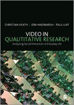 Christian Heath, Jon Hindmarsh, Paul Luff - Video in Qualitative Research, Inbunden