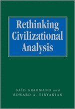 Said Arjomand, Edward A Tiryakian - Rethinking Civilizational Analysis, Övrigt