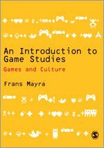 Frans Mayra - An Introduction to Game Studies, Häftad