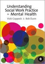 Victoria Coppock, R. W. Dunn - Understanding Social Work Practice in Mental Health, Häftad