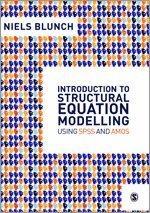 Niels J. Blunch - Introduction to Structural Equation Modelling Using SPSS and Amos, Häftad