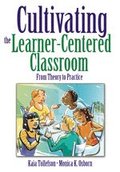 Cultivating the Learner-Centered Classroom