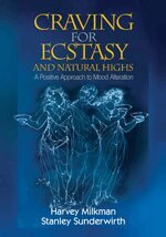 Harvey B. Milkman, Stanley George Sunderwirth - Craving for Ecstasy and Natural Highs, Häftad