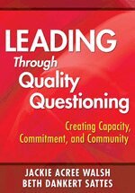 Jackie Acree Walsh, Beth Dankert Sattes, Jackie A. Walsh, Elizabeth D. Sattes - Leading Through Quality Questioning, Häftad. Tillgänglighet: Lägg i varukorg