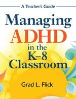 Grad L. Flick, Grad L. Flick - Managing ADHD in the K-8 Classroom, Häftad