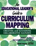 Educational Leader?s Guide to Curriculum Mapping