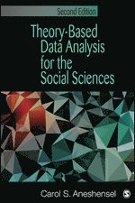 Theory-Based Data Analysis for the Social Sciences av Carol S Aneshensel