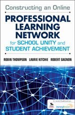 Robin C. Thompson, Laurie C. Kitchie, Robert J. Gagnon - Constructing an Online Professional Learning Network for School Unity and Student Achievement, Häftad