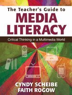 Cynthia L. Scheibe, Faith Rogow - The Teacher’s Guide to Media Literacy, Häftad