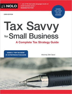 Glen Secor - Tax Savvy for Small Business: A Complete Tax Strategy Guide, Häftad