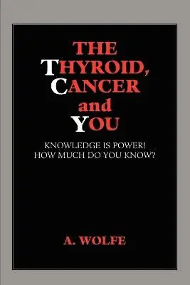 A Wolfe - Thyroid, Cancer and You, Häftad. Tillgänglighet: Lägg i varukorg