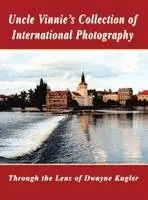 Dwayne Kugler - Uncle Vinnie's Collection of International Photography, Inbunden. Tillgänglighet: Lägg i varukorg