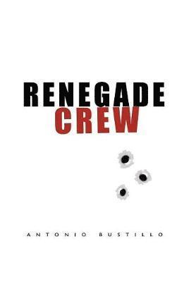 Antonio Bustillo - Renegade Crew, Inbunden. Tillgänglighet: Lägg i varukorg