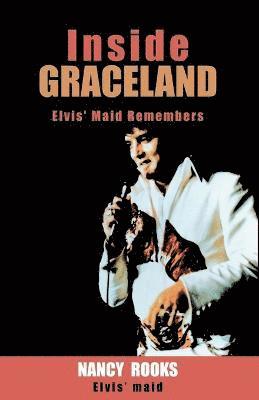 Inside Graceland by Nancy Rooks