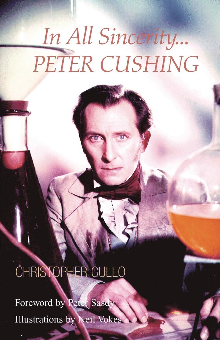 Christopher Gullo - Peter Cushing in All Sincerity, Häftad