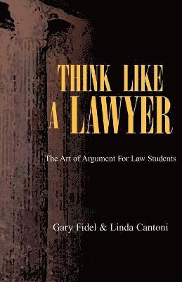 Gary Fidel Cantoni, Linda Cantoni, Gary Fidel - Think Like a Lawyer, Häftad. Tillgänglighet: Lägg i varukorg