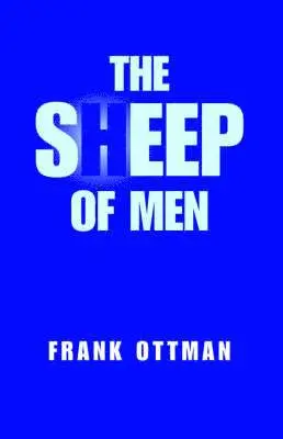 Frank Ottman - Sheep of Men, Häftad. Tillgänglighet: Lägg i varukorg