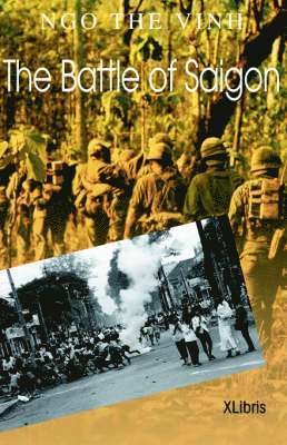 Ngo The Vinh, The Vinh Ngo - Battle of Saigon, Inbunden. Tillgänglighet: Lägg i varukorg