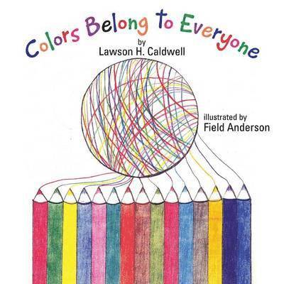 Lawson H Caldwell - Colors Belong to Everyone, Häftad. Tillgänglighet: Lägg i varukorg