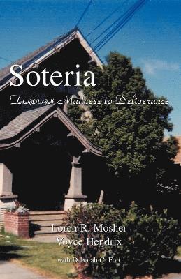 Loren R Mosher Voyce Hendrix Fort, Loren R Mosher - Soteria, Häftad