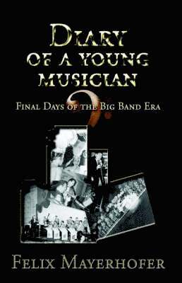 Felix Mayerhofer - Diary of a Young Musician, Inbunden. Tillgänglighet: Lägg i varukorg
