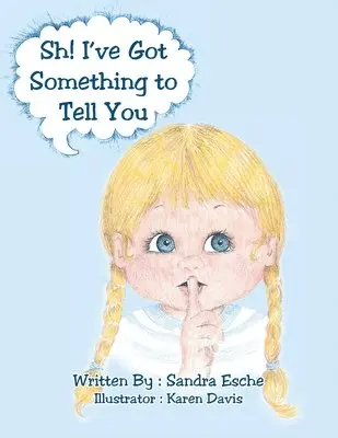 Sandra Esche - Sh! I've Got Something to Tell You, Häftad. Tillgänglighet: Lägg i varukorg