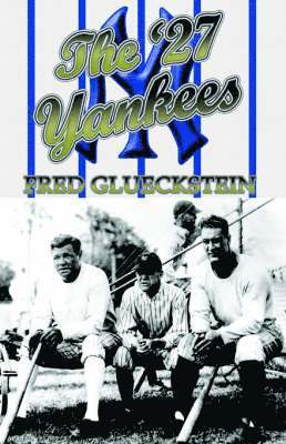 Fred Glueckstein - '27 Yankees, Häftad. Tillgänglighet: Lägg i varukorg