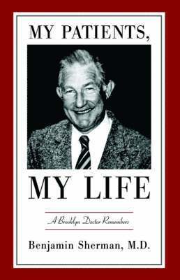 Benjamin Sherman - My Patients, My Life, Inbunden
