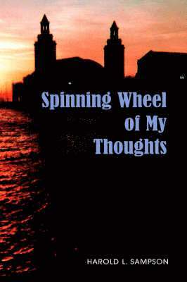 Harold Sampson - Spinning Wheel of My Thoughts, Häftad. Tillgänglighet: Lägg i varukorg